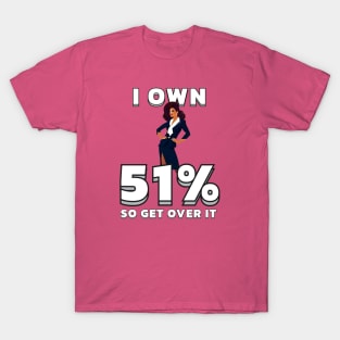 I OWN 51% T-Shirt